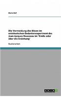 Die Vermeidung des Bösen im erzieherischen Gedankenexperiment des Jean-Jacques Rousseau im 'Emile oder über die Erziehung'