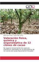 Valoración física, química y organoléptica de 12 clones de cacao