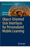 Object-Oriented User Interfaces for Personalized Mobile Learning