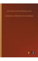 Lectures on the french revolution