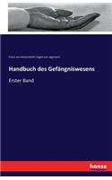 Handbuch des Gefängniswesens: Erster Band(German)
