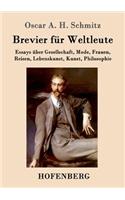 Brevier für Weltleute: Essays über Gesellschaft, Mode, Frauen, Reisen, Lebenskunst, Kunst, Philosophie