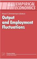 Output and Employment Fluctuations