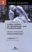 Grosses Lexikon Der Bestattungs- Und Friedhofskultur