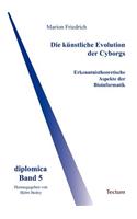 Die künstliche Evolution der Cyborgs