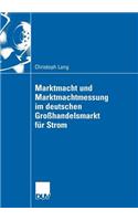 Marktmacht Und Marktmachtmessung Im Deutschen Großhandelsmarkt Für Strom