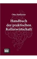 Handbuch Der Praktischen Kellerwirtschaft