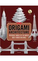 Origami Architecture: Papercraft Models of the World's Most Famous Buildings: Origami Book with 16 Projects & Instructional DVD