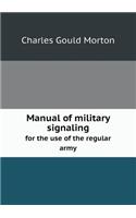 Manual of military signaling for the use of the regular army