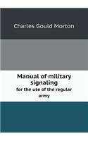 Manual of Military Signaling for the Use of the Regular Army