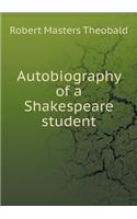 Autobiography of a Shakespeare student: (English)