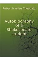 Autobiography of a Shakespeare Student