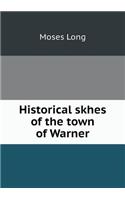 Historical Skhes of the Town of Warner