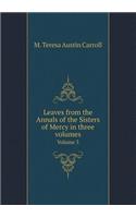 Leaves from the Annals of the Sisters of Mercy in Three Volumes Volume 3