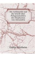 Die Arithmetik und die Schrift über Polygonalzahlen des Diophantus von Alexandria