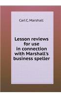 Lesson reviews for use in connection with Marshall's business speller: (English)