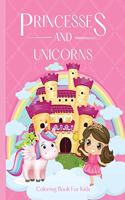 Princesses and Unicorns Coloring Book For Girls