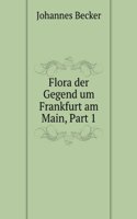 Flora der Gegend um Frankfurt am Main (German Edition)