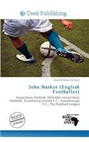 John Barker (English Footballer): (English)