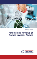 Astonishing Reviews of Nature towards Nature