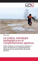 Lúdica, estrategia pedagógica en el comportamiento agresivo