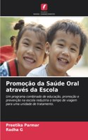 Promoção da Saúde Oral através da Escola