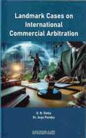 Landmark Cases on International Commercial Arbitration