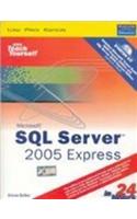 Teach Yourself Microsoft Sql Server 2005 Express In 24 Hours