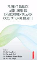 Present trends And Issues in Environmental And Occupational Health