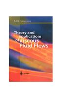 Theory and Applications of Viscous Fluid Flows: Physics