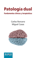 Patología dual. Fundamentos clínicos y terapéuticos