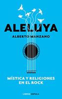 Aleluya. Mistica y religiones en el rock