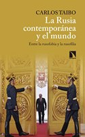 La Rusia contemporanea y el mundo: Entre la rusofobia y la rusofilia