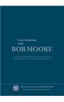 Conversations with Bob Moore