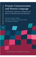Primate Communication and Human Language: Vocalisation, Gestures, Imitation and Deixis in Humans and Non-Humans
