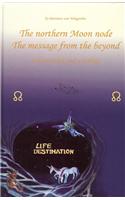 Northern Moon Node -- The Message From the Beyond