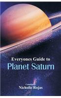 Everyone's Guide to Planet Saturn