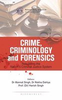 Crime, Criminology and Forensics: Rebuilding the Nations Criminal Justice System