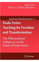 Paulo Freire: Teaching for Freedom and Transformation