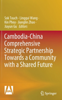 Cambodia-China Comprehensive Strategic Partnership Towards a Community with a Shared Future