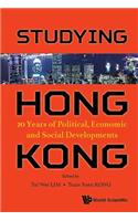 Studying Hong Kong: 20 Years of Political, Economic and Social Developments