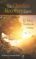 Christian Recovery Guide: 4th Edition