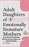 Adult Daughters of Emotionally Immature Mothers