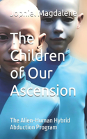Children of Our Ascension: The Alien-Human Hybrid Abduction Program