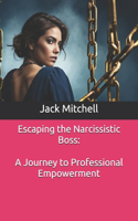 Escaping the Narcissistic Boss