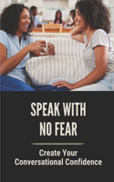 Speak With No Fear