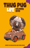 Thug Pug Life Coloring Book