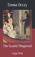 The Scarlet Pimpernel: Large Print