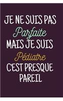 Je ne suis pas parfaite mais je suis Pédiatre