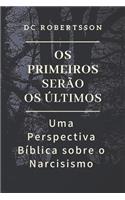 OS Primeiros Serão OS Últimos